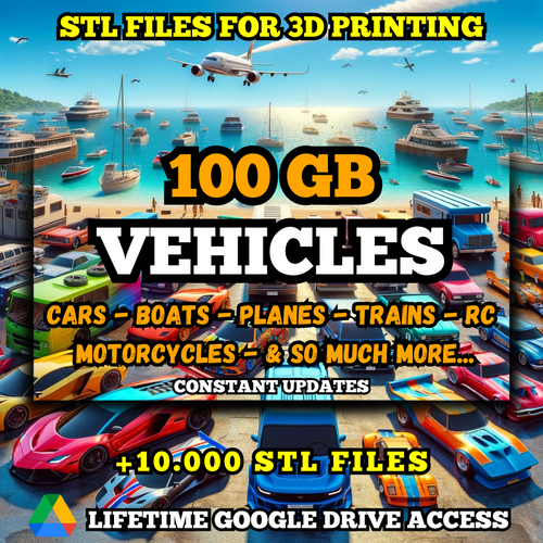 Vehicles STL Pack For 3D Printing: +10,000 STL Files of Vehicles & More - 100GB Lifetime Google Drive Access